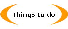 Things to do